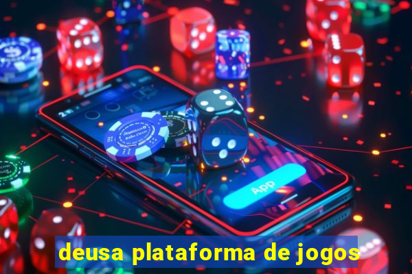 deusa plataforma de jogos